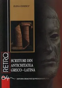 Scriitori din antichitatea greco-latina de Elena Ionescu