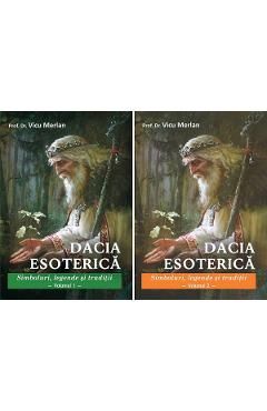 Set: Dacia esoterica. Simboluri, legende si traditii Vol.1Vol.2