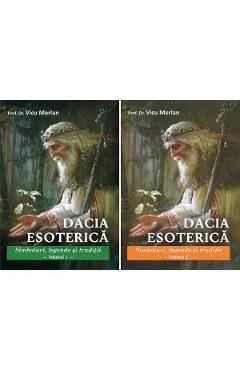Set: Dacia esoterica. Simboluri, legende si traditii Vol.1Vol.2 de Vicu Merlan