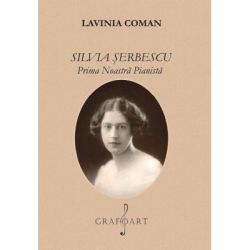 Silvia Serbescu. Prima noastra pianista