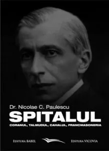 Spitalul, Coranul, Talmudul, Cahalul, Francmasoneria de Nicolae Paulescu