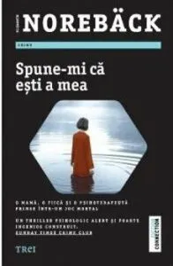 Spune-mi ca esti a mea de Elisabeth Noreback