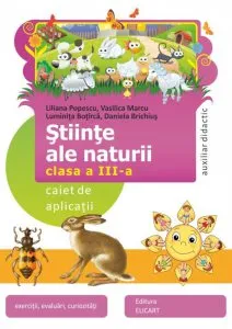 Stiinte ale naturii clasa a III-a. Caiet de aplicatii de Vasilica Marcu
