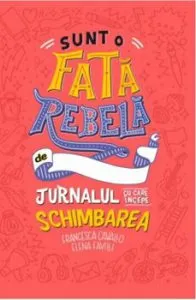 Sunt o fata rebela de Elena Favilli