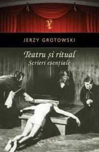 Teatru si ritual - Scrieri esentiale