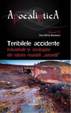 Teribilele accidente industriale și ecologice din istoria noastră „secretă” (Vol. 4)