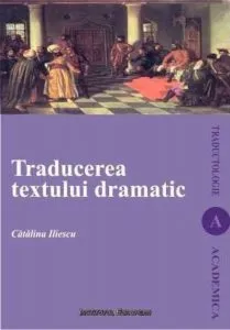 Traducerea textului dramatic de Iliescu Gheorghiu Catalina