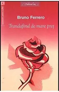 Trandafirul de mare pret de Bruno Ferrero