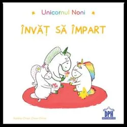 Unicornul Noni - Invat sa impart de Aurelie Chien Chow Chine