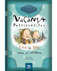 Vacanta Pofticiosilor: Ema si Eric cresc si calatoresc de Ioana Chicet-Macoveiciuc