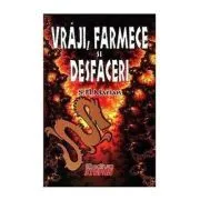 Vraji, Farmece si Desfaceri de Simion Florea Marian