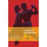 Zeii tangoului (paperback) de Carolina de Robertis