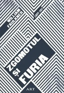 Zgomotul si furia de William Faulkner