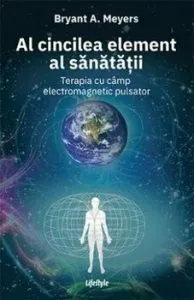 Al cincilea element al sanatatii de Bryant A. Meyers