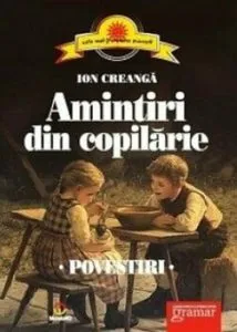 Amintiri din copilarie. Povestiri de Ion Creanga