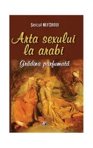 Arta sexului la arabi. Grădina parfumată de Seicul Nefzaoui