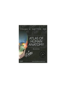 Atlas of Human Anatomy: Including Student Consult Interactive Ancillaries and Guides