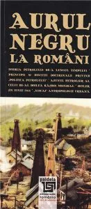 Aurul negru la romani de Radu Lungu