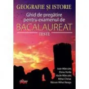 Bacalaureat Geografie si Istorie. Ghid de pregatire pentru examen. Teste de Ioan Marculet