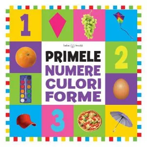 Bebe învață. Primele numere, culori, forme (format mare)