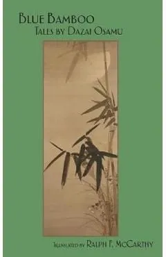 Blue Bamboo: Tales by Dazai Osamu de Osamu Dazai