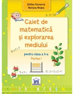 Caiet de Matematica si explorarea mediului - Clasa a II-a Semestrul I de Mariana Mogos
