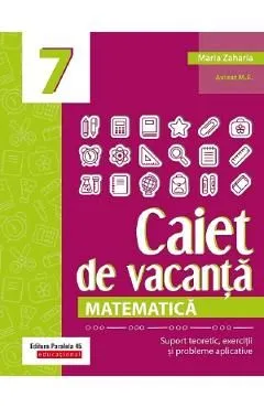 Caiet de vacanta. Matematica - Clasa 7