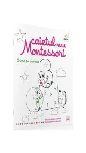 Caietul meu Montessori. Forme și numere (3  ani) de Marie Kirchner