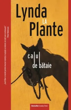 Calul de bătaie (Vol. 2) de Lynda La Plante
