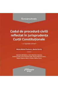 Codul de procedura civila reflectat in jurisprudenta Curtii Constitutionale