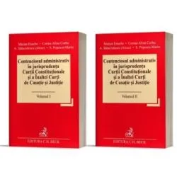 Contenciosul administrativ in jurisprudenta Curtii Constitutionale si a Inaltei Curti de Casatie si Justitie, 2 volume de Marian Enache