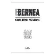 Criza lumii moderne de Ernest Bernea