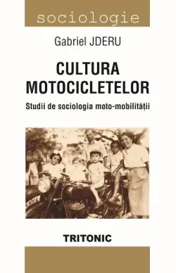 Cultura Motocicletelor de Gabriel Jderu