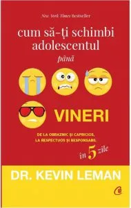 Cum sa-ti schimbi adolescentul pana vineri. Editia a ii-a