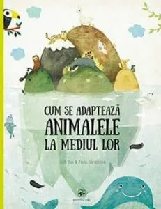Cum se adapteaza animalele la mediul lor de Pavla Hanackova