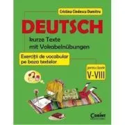 Deutsch. Kurze Texte mit Vokabelnubungen. Exercitii de vocabular pe baza textelor pentru clasele 5-8 de Cristina Cindescu Dumitru