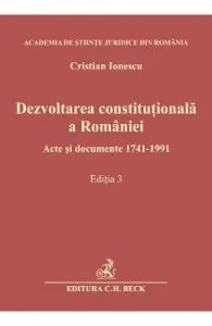 Dezvoltarea constitutionala a Romaniei de Cristian Ionescu