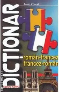 Dictionar roman-francez, francez-roman de Anton V. Ionel