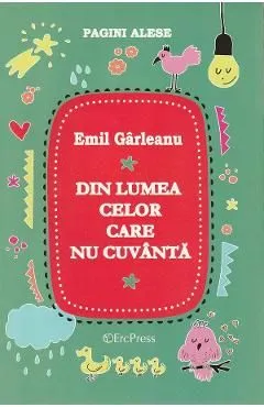 Din lumea celor care nu cuvanta de Emil Garleanu