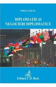 Diplomatie si negocieri diplomatice de Mihai Cercel