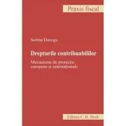 Drepturile contribuabililor. Mecanisme de protectie europene si internationale de Sorina Doroga
