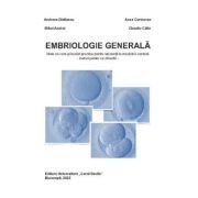 Embriologie generala. Note de curs si lucrari practice pentru studentii la medicina dentara