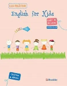 English for kids - Caiet de lucru pentru clasa pregatitoare (Editie color) de Cristina Mircea