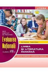 Evaluare nationala. Ghid complet de pregatire. Limba si literatura romana. - Clasa 8