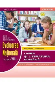 Evaluare nationala. Ghid complet de pregatire. Limba si literatura romana. - Clasa 8 de Teodora Simon