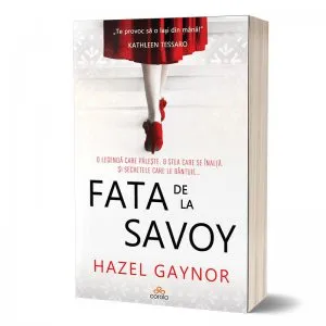 Fata de la Savoy de Hazel Gaynor