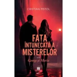 Fata intunecata a misterelor. Seria George si Maria de Cristian Pistol