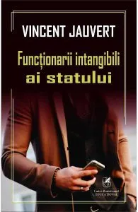 Functionarii intangibili ai statului de Vincent Jauvert