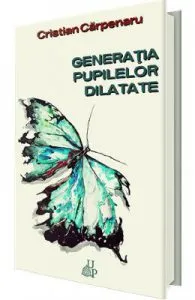 Generatia pupilelor dilatate de Cristian Carpenaru