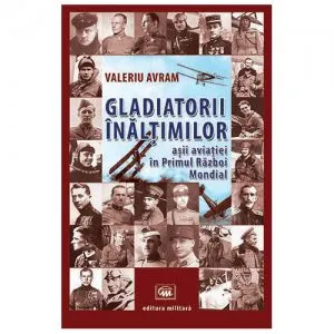 Gladiatorii inaltimilor de Valeriu Avram